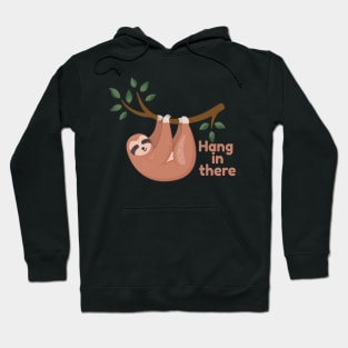 Sloth-Hang in there Hoodie